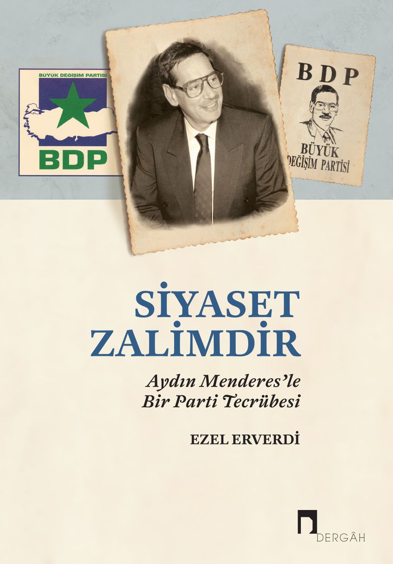 Siyaset Zalimdir Aydın Menderes'le Bir Parti Tecrübesi kitap kapağı