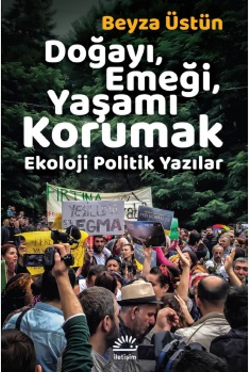 Doğayı, Emeği, Yaşamı Korumak Ekoloji Politik Yazılar kitap kapağı