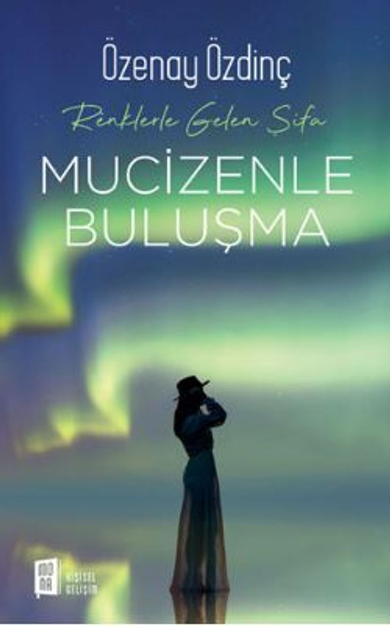 Renklerle Gelen Şifa - Mucizenle Buluşma kitap kapağı