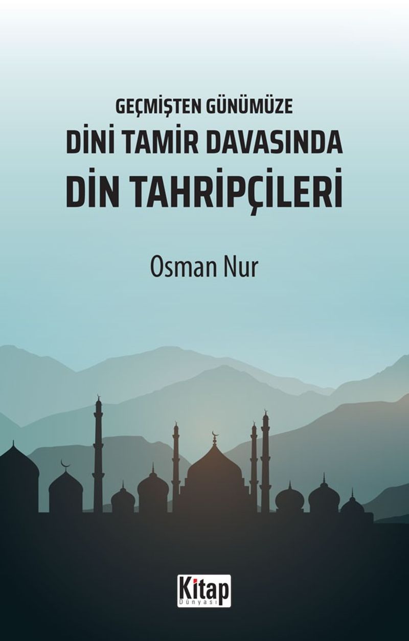Geçmişten Günümüze Dini Tamir Davasında Din Tahripçileri kitap kapağı