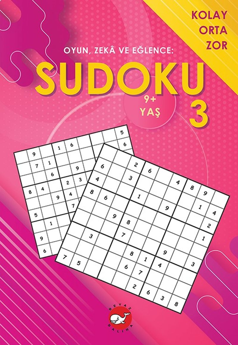 Oyun, Zeka ve Eğlence: Sudoku 3 Kolay, Orta, Zor (9+ Yaş) kitap kapağı