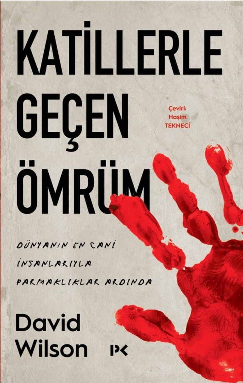 Katillerle Geçen Ömrüm Dünyanın En Cani İnsanlarıyla Parmaklıklar Ardında kitap kapağı