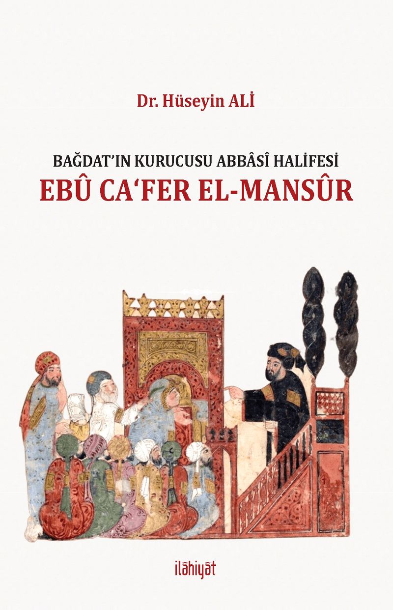 Bağdat'ın Kurucusu Abbasî Halifesi Ebû Ca‘fer el-Mansûr kitap kapağı