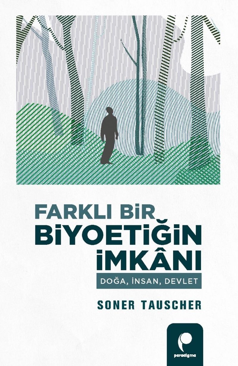 Farklı Bir Biyoetiğin İmkanı Doğa, İnsan, Devlet kitap kapağı