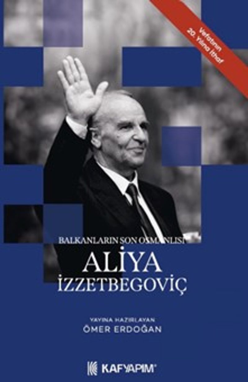 Balkanların Son Osmanlısı Aliya İzzetbegoviç kitap kapağı