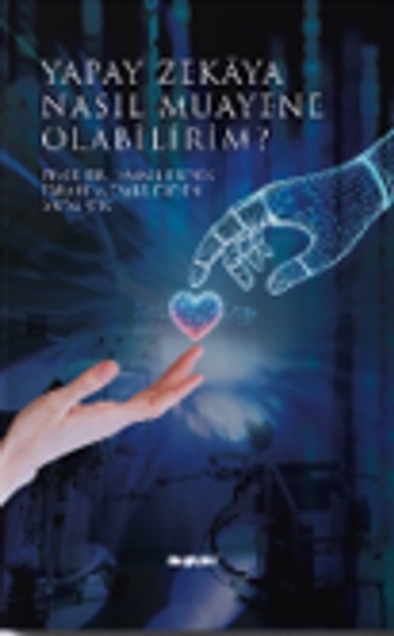 Yapay Zekaya Nasıl Muayene Olabilirim? kitap kapağı