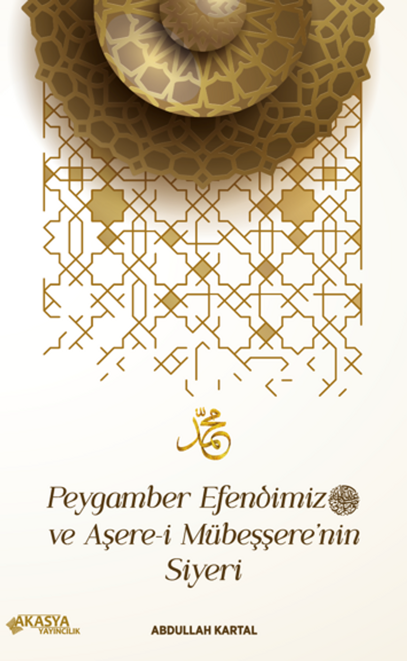 Peygamber Efendimiz ve Aşere-i Mübeşşere'nin Siyeri kitap kapağı