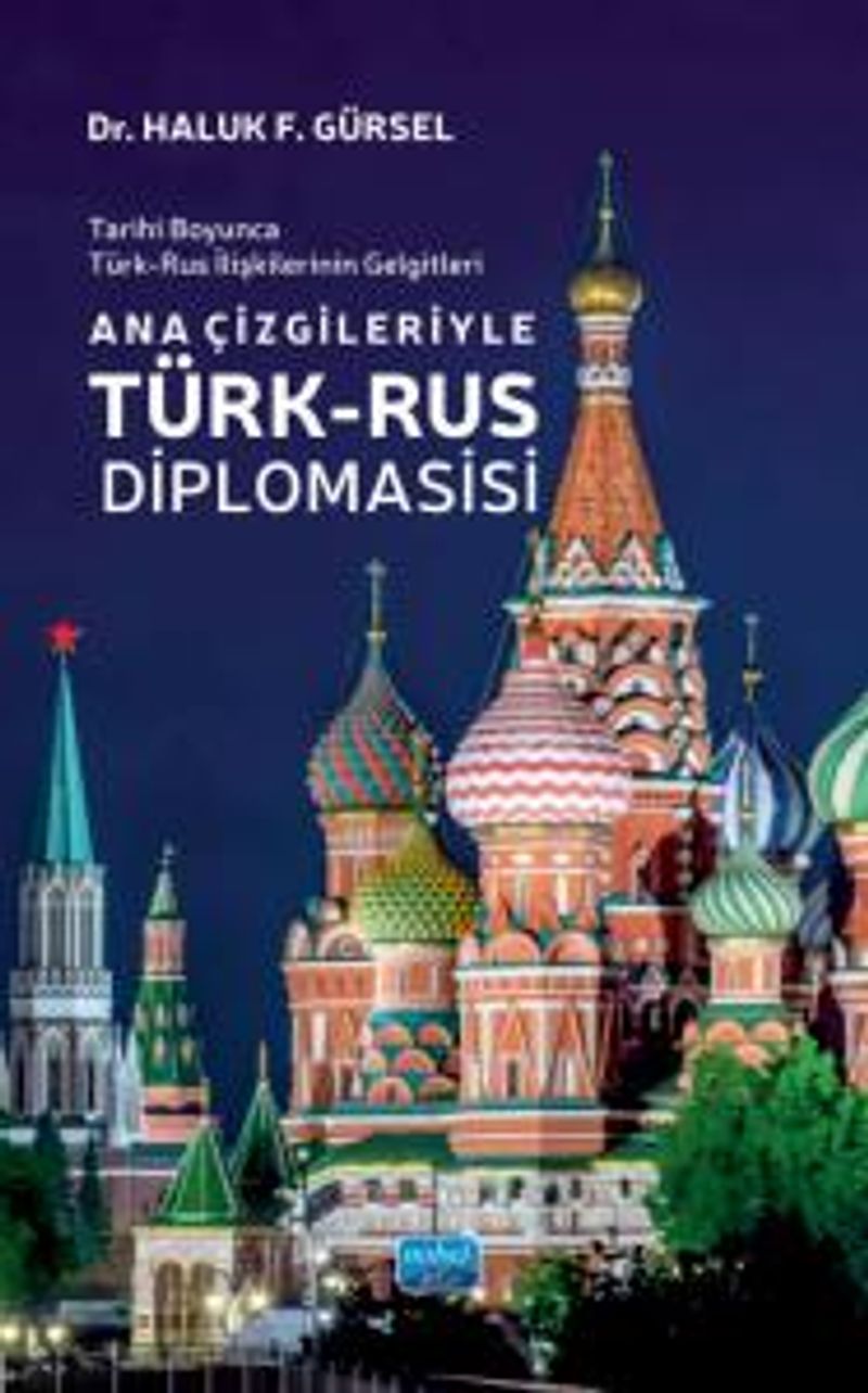 Tarihi Boyunca Türk-Rus İlişkilerinin Gelgitleri - Ana Çizgileriyle Türk-Rus Diplomasisi kitap kapağı