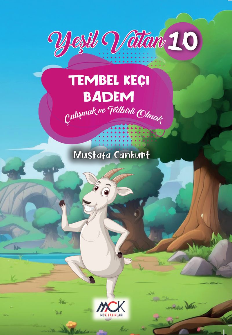 Tembel Keçi Badem (Çalışmak ve Tedbirli Olmak) Yeşil Vatan Serisi 10 – Resimli Hikaye 6+Yaş kitap kapağı