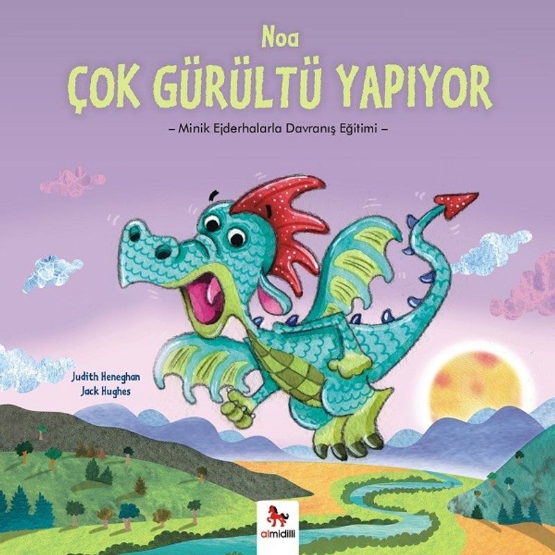 Minik Ejderhalarla Davranış Eğitimi - Noa Çok Gürültü Yapıyor kitap kapağı