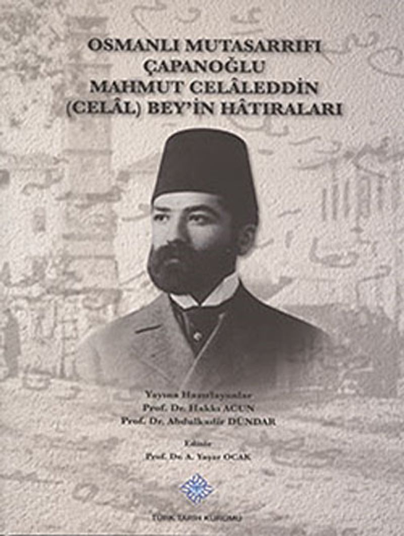 Osmanlı Mutasarrıfı Çapanoğlu Mahmut Celaleddin (Celal) Bey'in Hatıraları / 39-C-43 kitap kapağı
