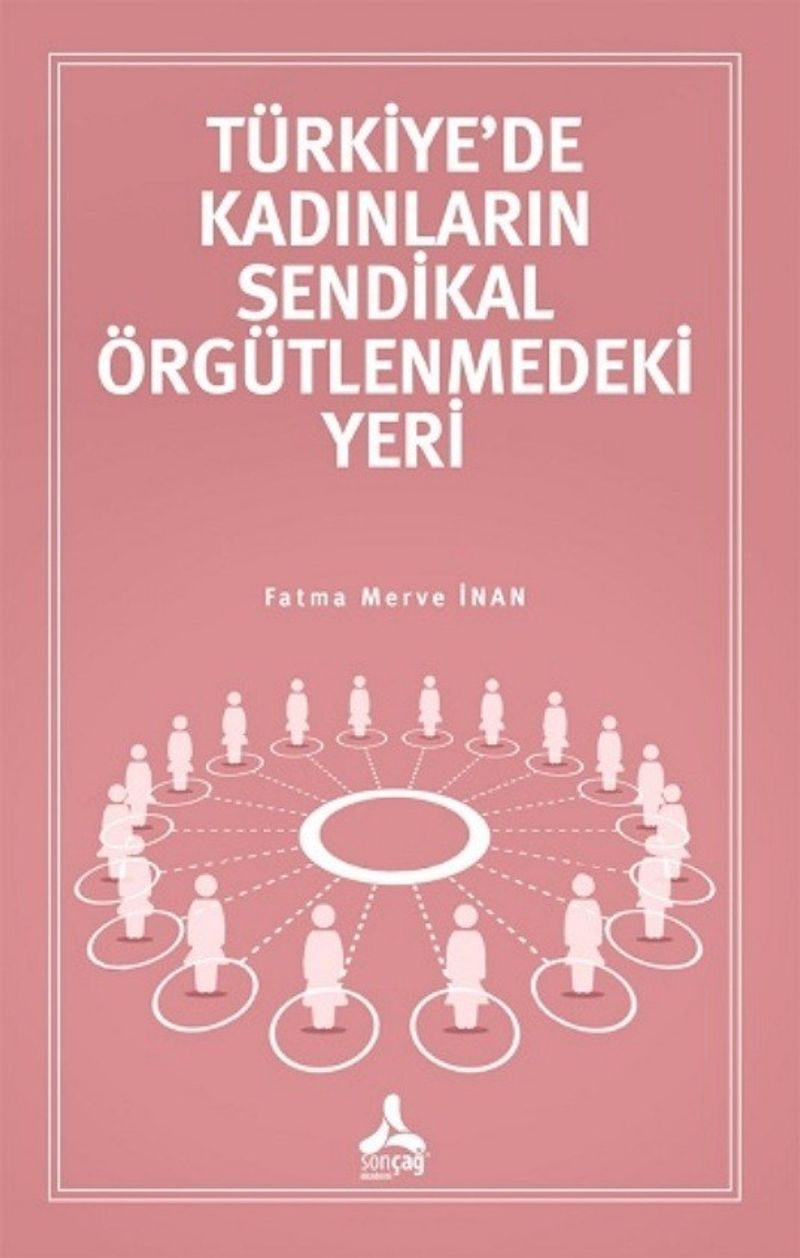 Türkiye'de Kadınların Sendikal Örgütlenmedeki Yeri kitap kapağı
