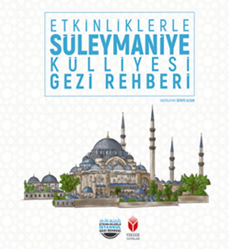 Etkinliklerle Süleymaniye Külliyesi Gezi Rehberi kitap kapağı