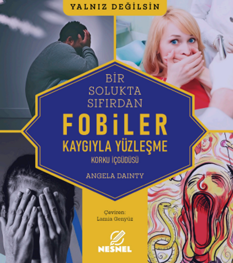 Fobiler - Korku İç Güdüsü - Kaygıyla Yüzleşme kitap kapağı
