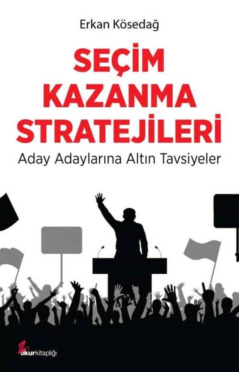 Seçim Kazanma Stratejileri Aday Adaylarına Altın Tavsiyeler kitap kapağı
