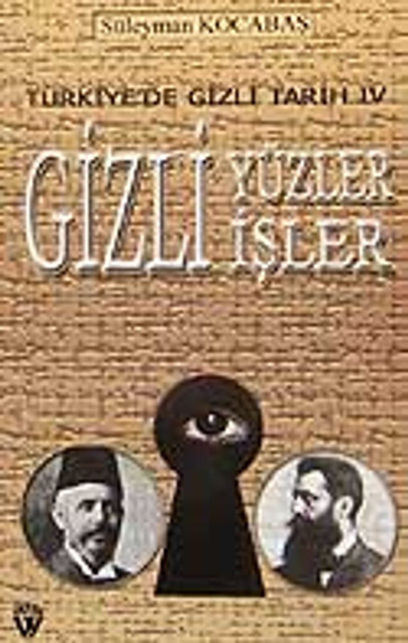 Türkiye'de Gizli Tarih IV /Gizli Yüzler Gizli İşler 7-G-43 kitap kapağı