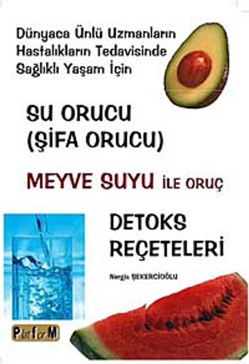 Su Orucu (Şifa Orucu) (Kitap Kağıdı) Meyve Suyu ile Oruç Detoks Reçeteleri kitap kapağı