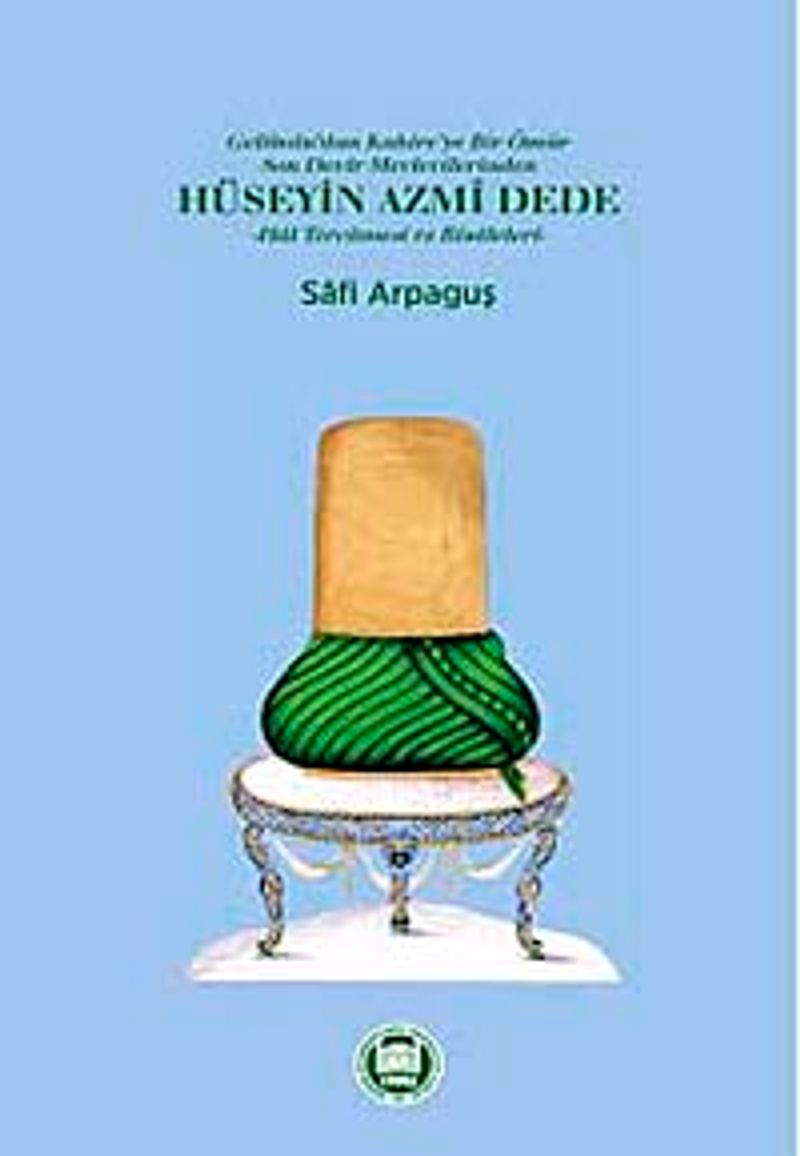 Hüseyin Azmi Dede Hal Tercümesi ve Risaleleri kitap kapağı