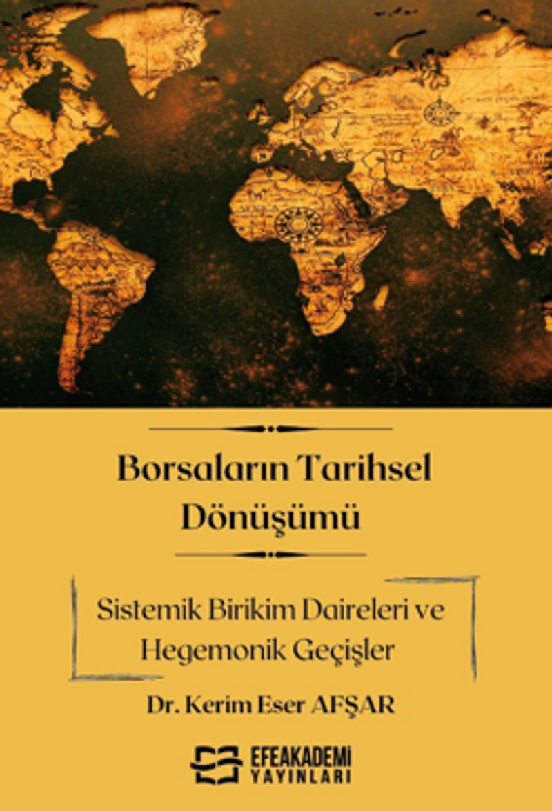 Borsaların Tarihsel Dönüşümü Sistemik Birikim Daireleri ve Hegemonik Geçişler kitap kapağı