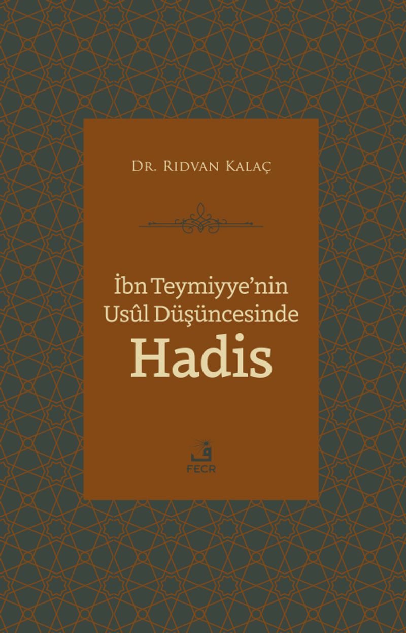 İbn Teymiyye'nin Usûl Düşüncesinde Hadis kitap kapağı