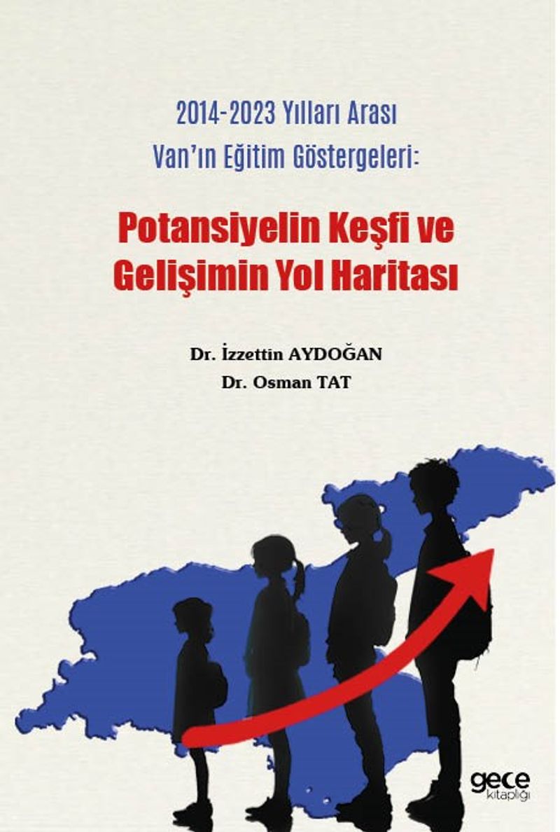 2014-2023 Yılları Arası Van'ın Eğitim Göstergeleri : Potansiyelin Keşfi ve Gelişimin Yol Haritası kitap kapağı