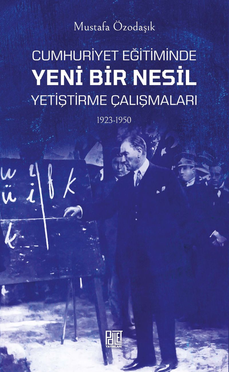 Cumhuriyet Eğitiminde Yeni Bir Nesil Yetiştirme Çalışmaları (1923-1950) kitap kapağı
