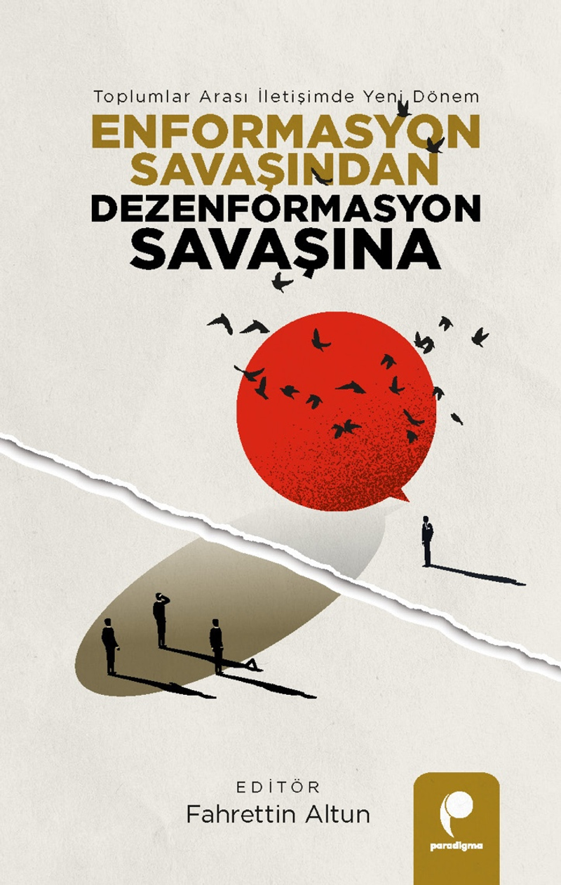 Enformasyon Savaşından Dezenformasyon Savaşına Toplumlar Arası İletişimde Yeni Dönem kitap kapağı