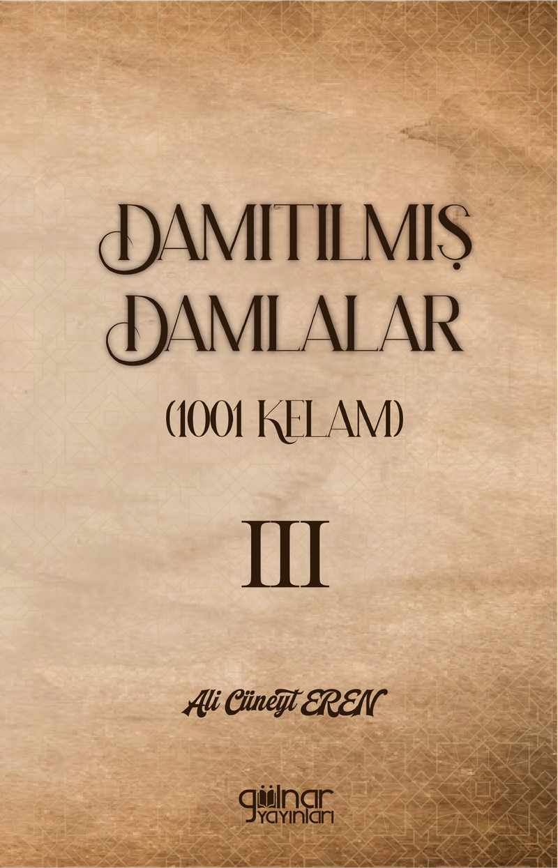 Damıtılmış Damlalar (1001 Kelam) III kitap kapağı