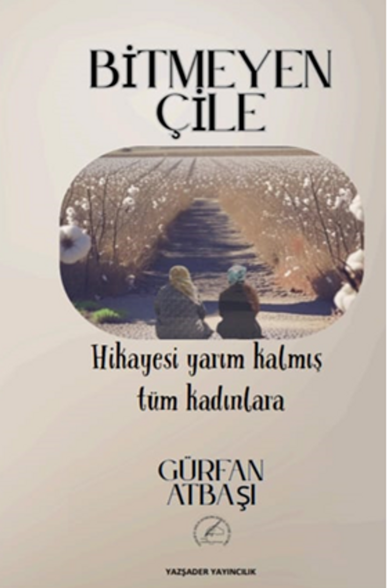 Bitmeyen Çile / Hikayesi Yarım Kalmış Tüm Kadınlara kitap kapağı