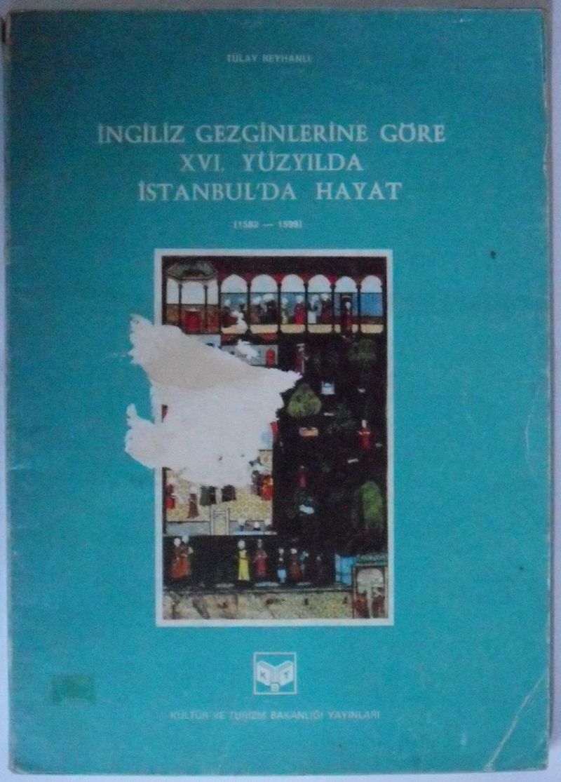 İngiliz Gezginlerine Göre XVI. Yüzyılda İstanbul'da Hayat (1582-1599) Kod:22-D-7 kitap kapağı