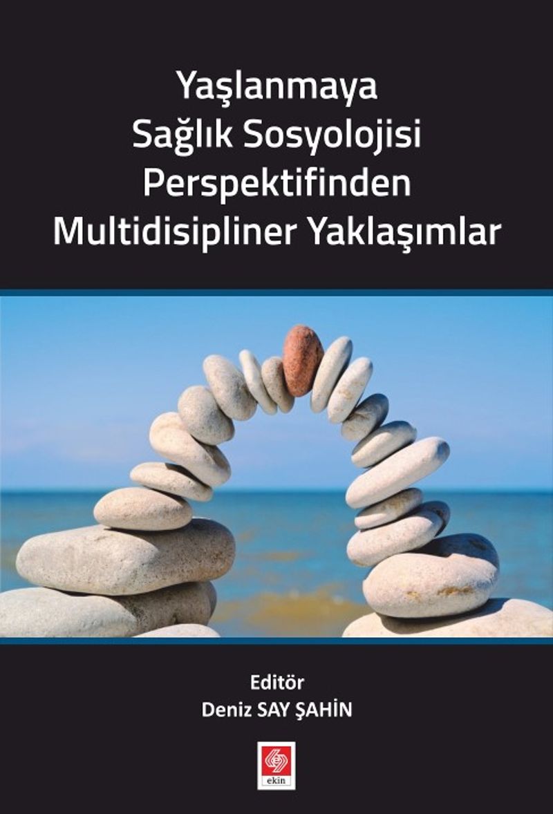 Yaşlanmaya Sağlık Sosyolojisi Perspektifinden Multidisipliner Yaklaşımlar kitap kapağı
