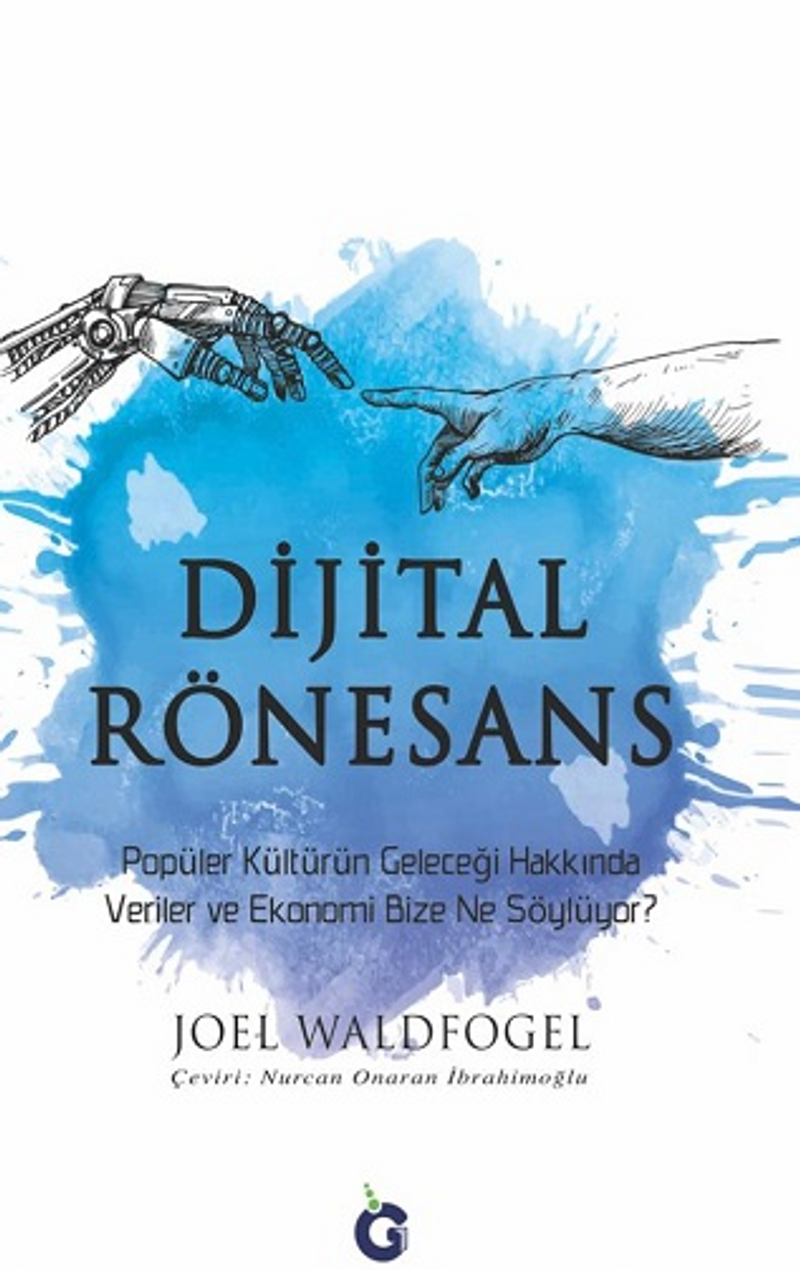 Dijital Rönesans / Popüler Kültürün Geleceği Hakkında Veriler ve Ekonomi Bize Ne Söylüyor? kitap kapağı