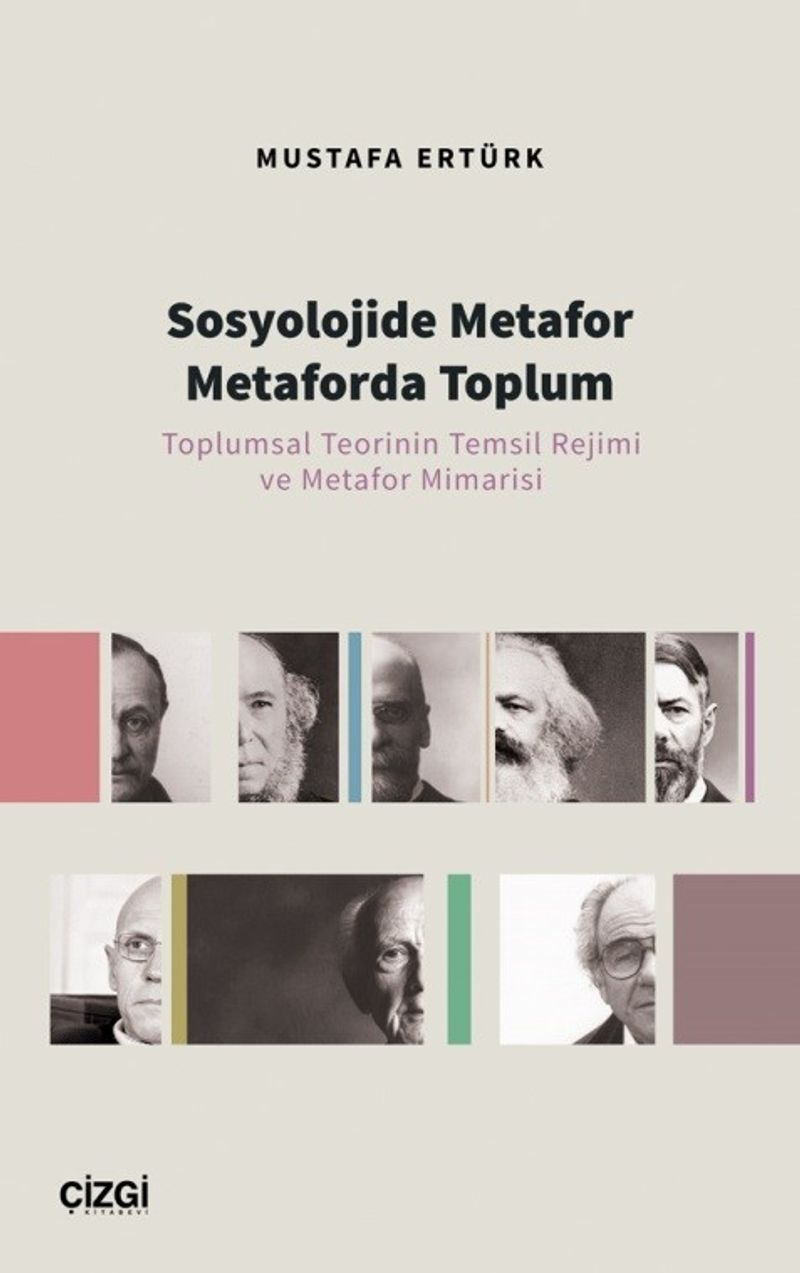 Sosyolojide Metafor Metaforda Toplum Toplumsal Teorinin Temsil Rejimi ve Metafor Mimarisi kitap kapağı