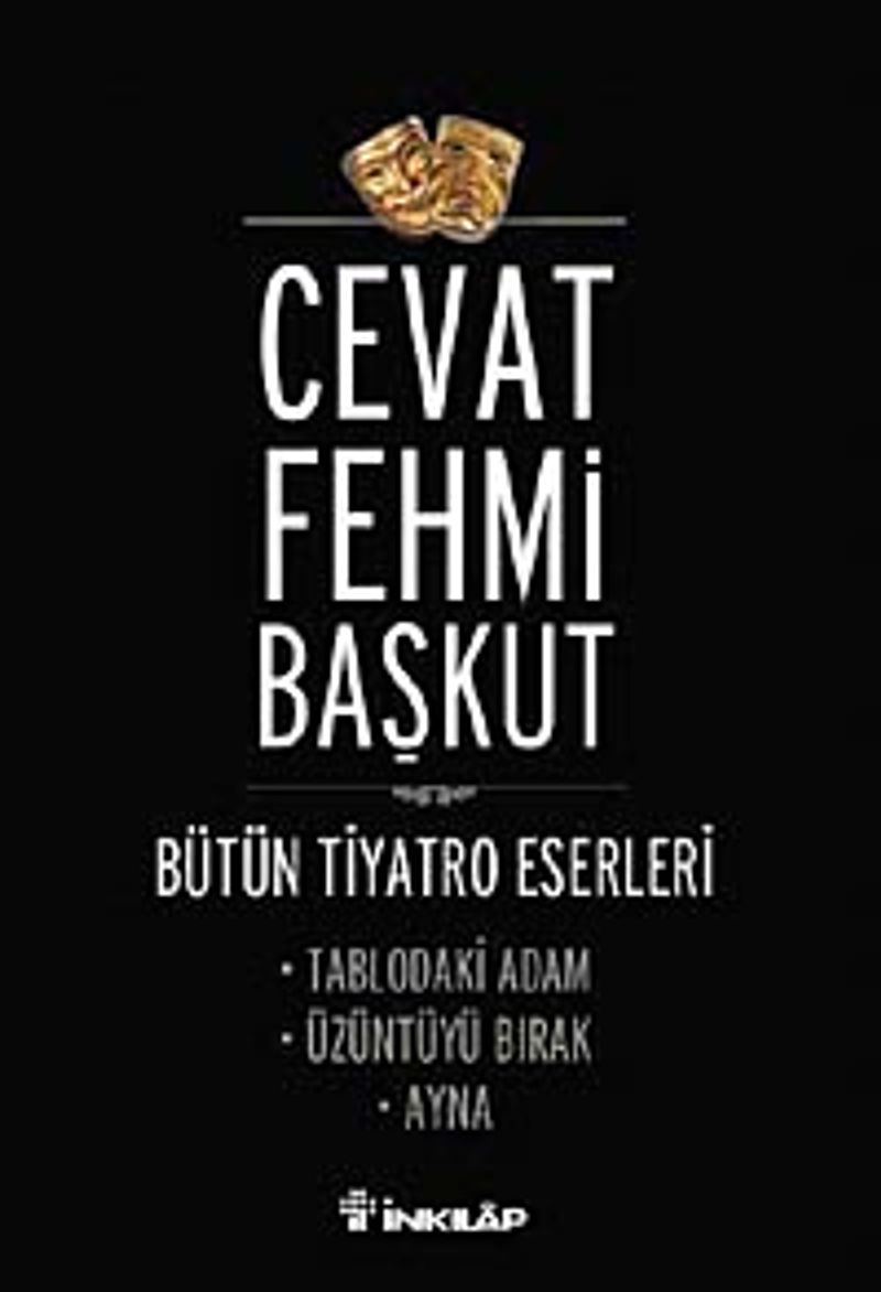 Tablodaki Adam - Üzüntüyü Bırak - Ayna / Bütün Tiyatro e,Eserleri kitap kapağı