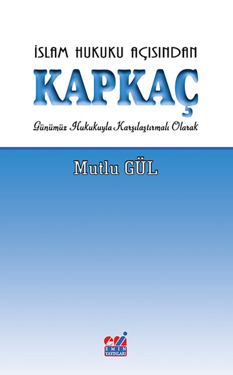 İslam Hukuku Açısından Kapkaç Günümüz Hukukuyla Karşılaştırmalı Olarak kitap kapağı