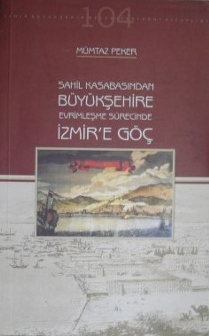 Sahil Kasabasından Büyükşehire Evrimleşme Sürecinde İzmire Göç (2-D-29) kitap kapağı