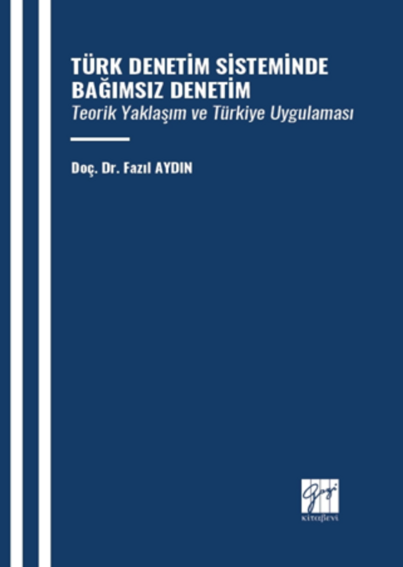 Türk Denetim Sisteminde Bağımsız Denetim Teorik Yaklaşım Ve Türkiye Uygulaması kitap kapağı