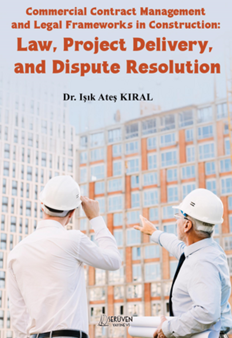 Commercial Contract Management and Legal Frameworks in Construction: Law, Project Delivery, and Dispute Resolution kitap kapağı