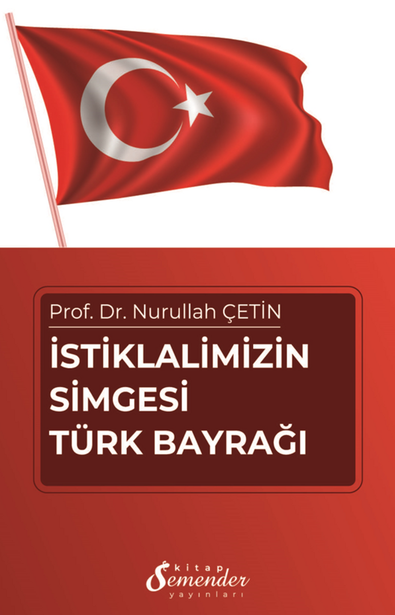 İstiklalimizin Simgesi Türk Bayrağı kitap kapağı