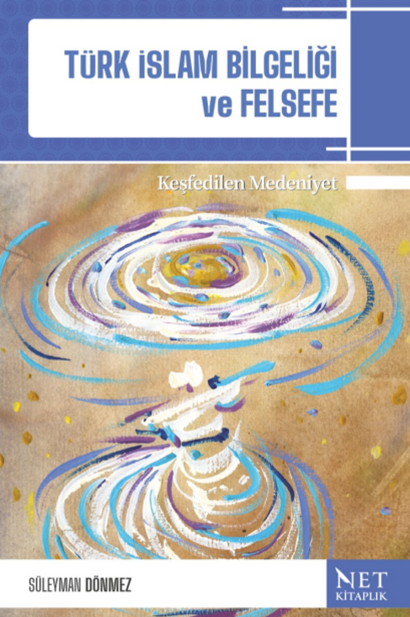 Türk-İslam Bilgeliği ve Felsefe Keşfedilen Medeniyet kitap kapağı