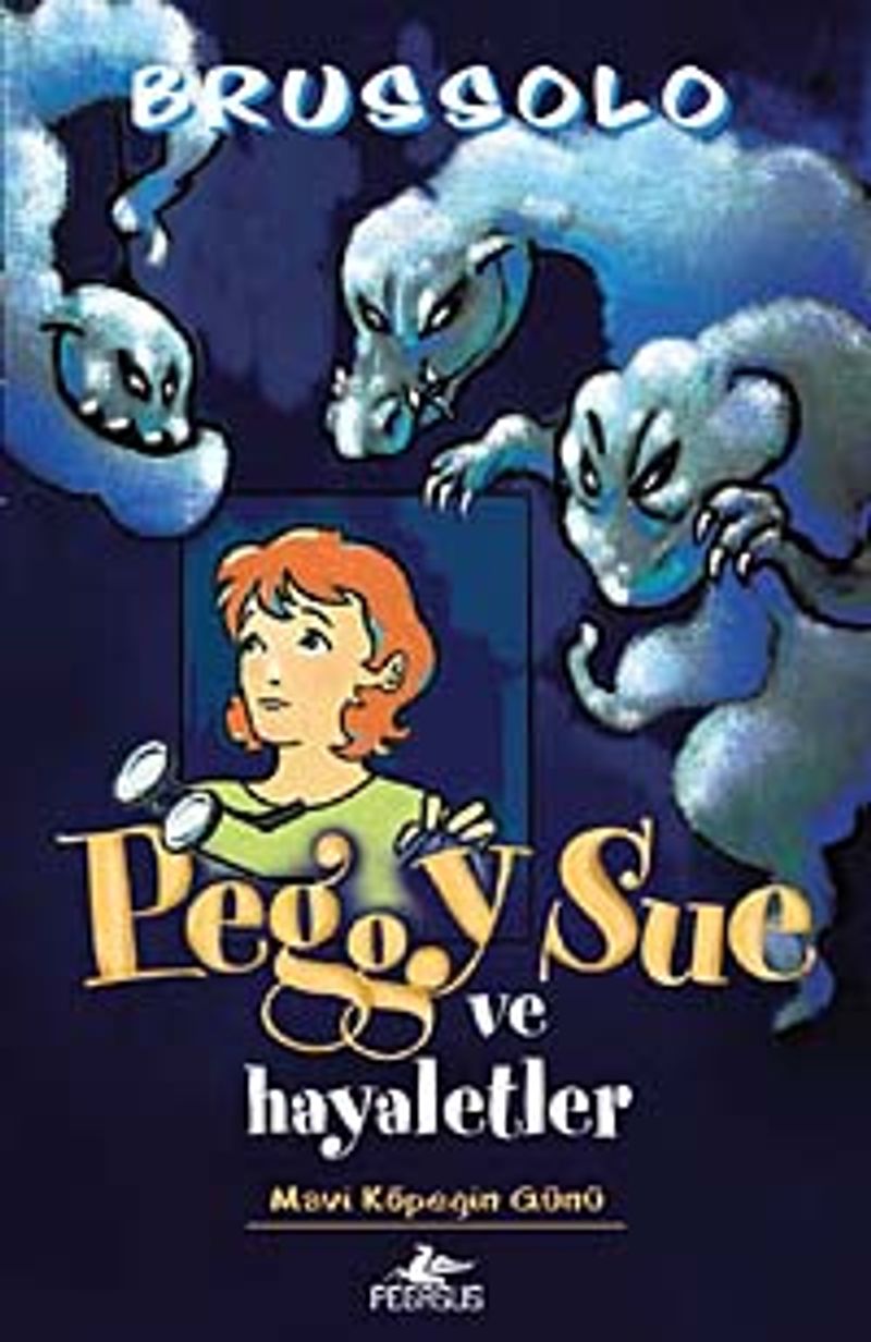 Peggy Sue ve Hayaletler -1 / Mavi Köpeğin Günü kitap kapağı