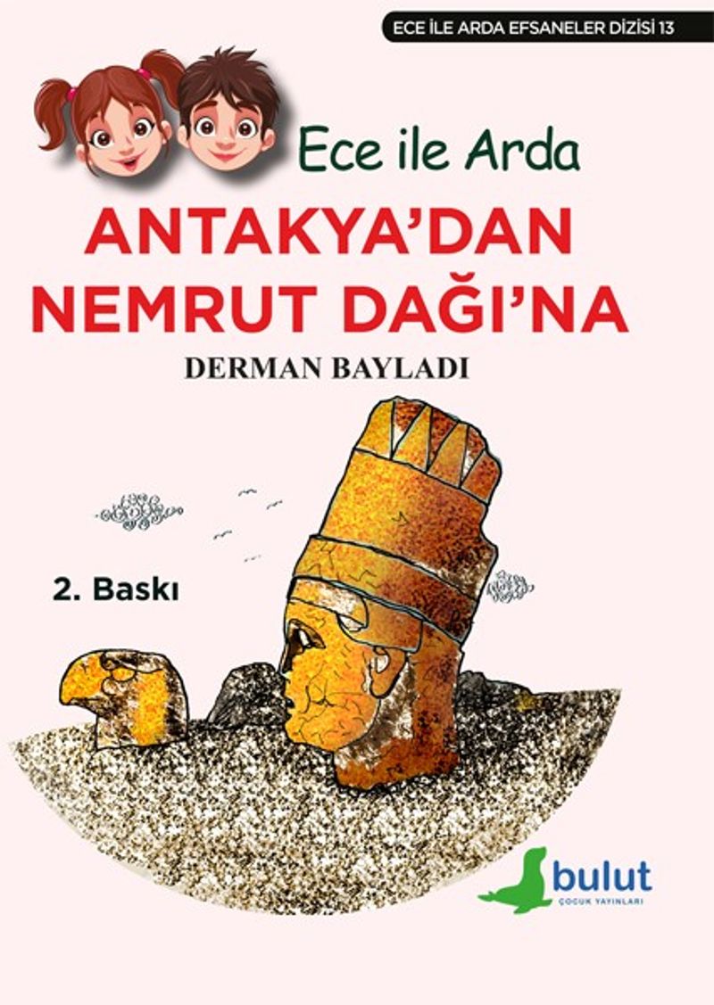 Antakya'dan Nemrut Dağı'na / Ece ile Arda Efsaneler Dizisi 13 kitap kapağı