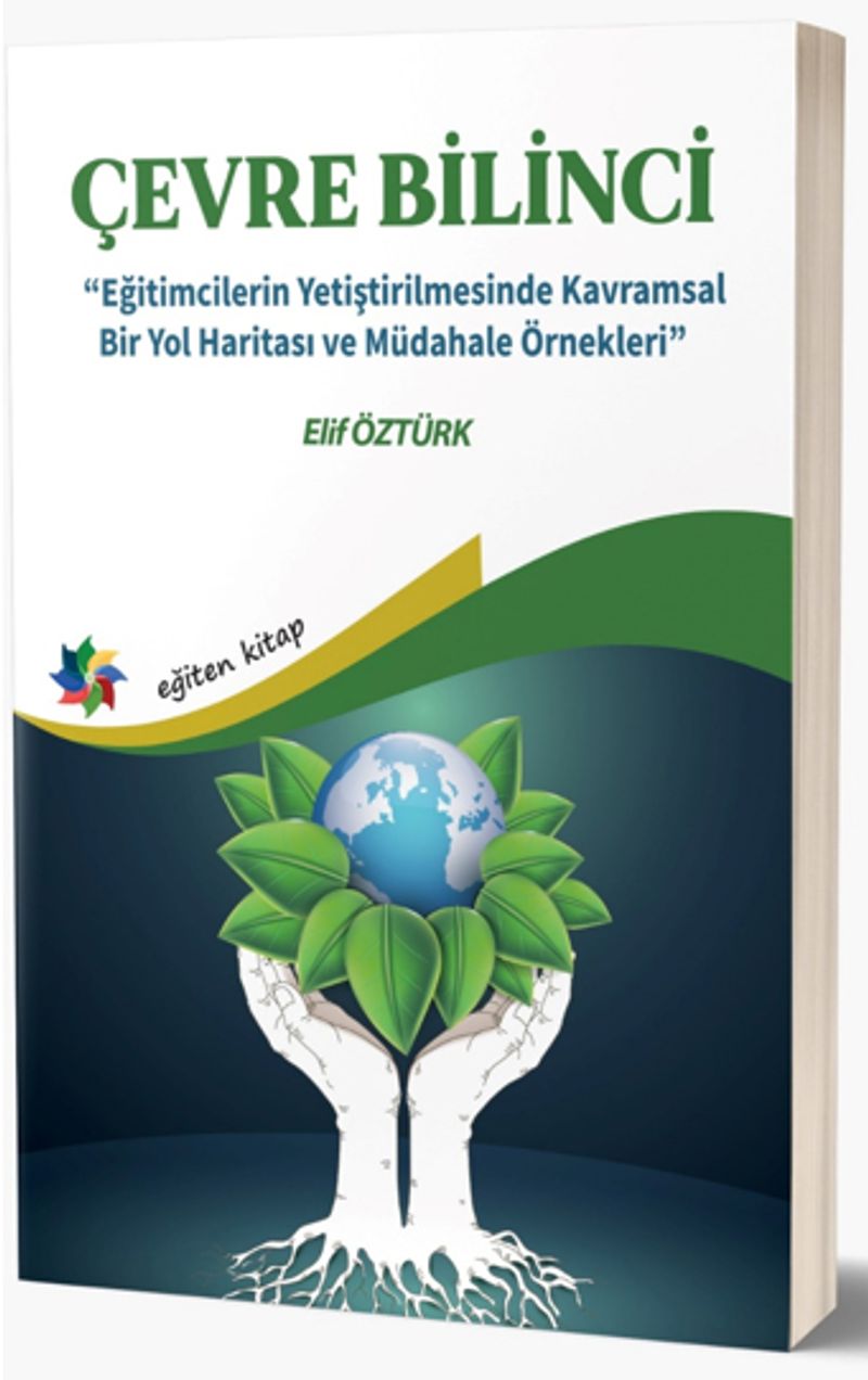 Çevre Bilinci Eğitimcilerin Yetiştirilmesinde Kavramsal Bir Yol Haritası ve Müdahale Örnekleri kitap kapağı
