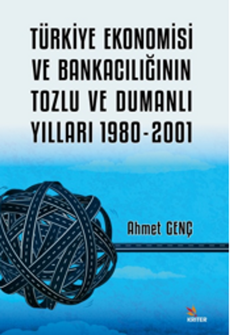 Türkiye Ekonomisi ve Bankacılığının Tozlu ve Dumanlı Yılları 1980-2001 kitap kapağı