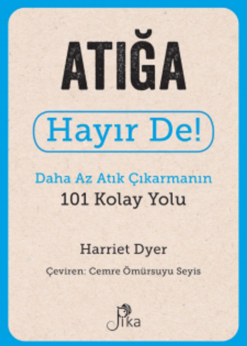 Atığa Hayır De! - Daha Az Atık Çıkarmanın 101 Kolay Yolu kitap kapağı