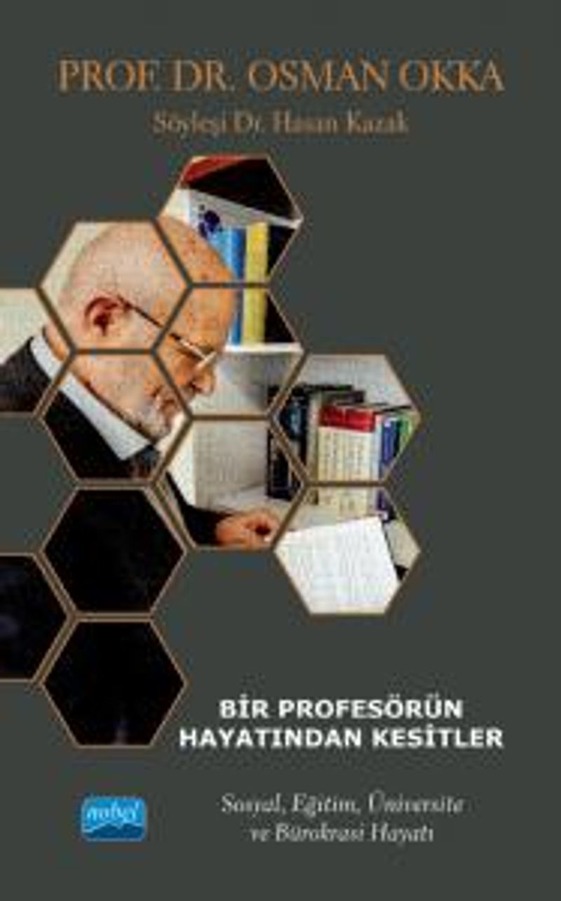 Bir Profesörün Hayatından Kesitler Prof. Dr. Osman Okka Sosyal, Eğitim, Üniversite ve Bürokrasi Hayatı kitap kapağı