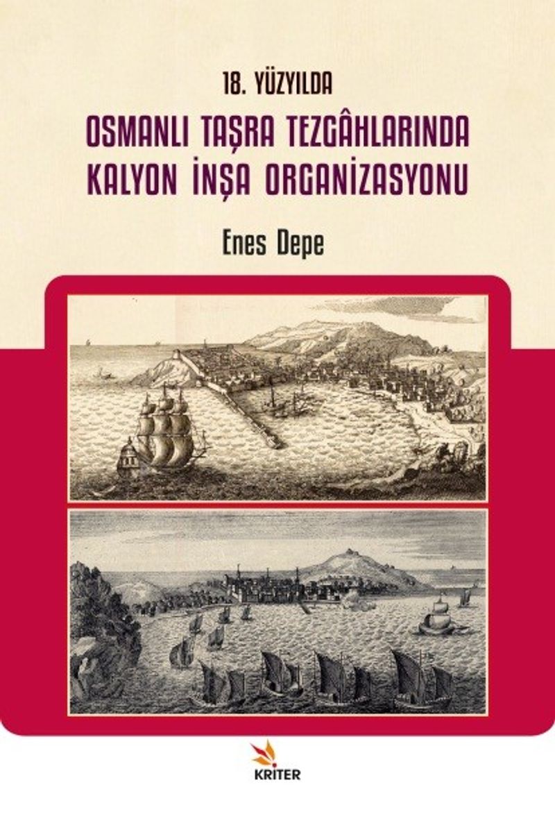 18. Yüzyılda Osmanlı Taşra Tezgahlarında Kalyon İnşa Organizasyonu kitap kapağı