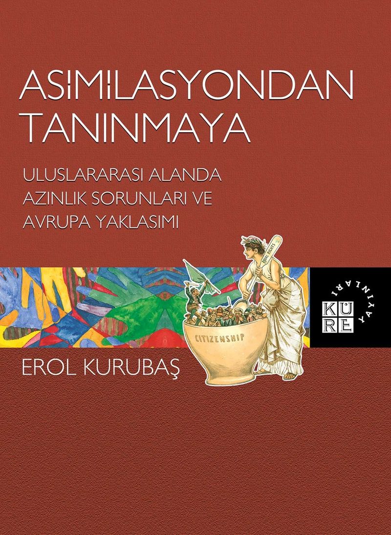 Asimilasyondan Tanınmaya Uluslararası Alanda Azınlık Sorunları ve Avrupa Yaklaşımı kitap kapağı