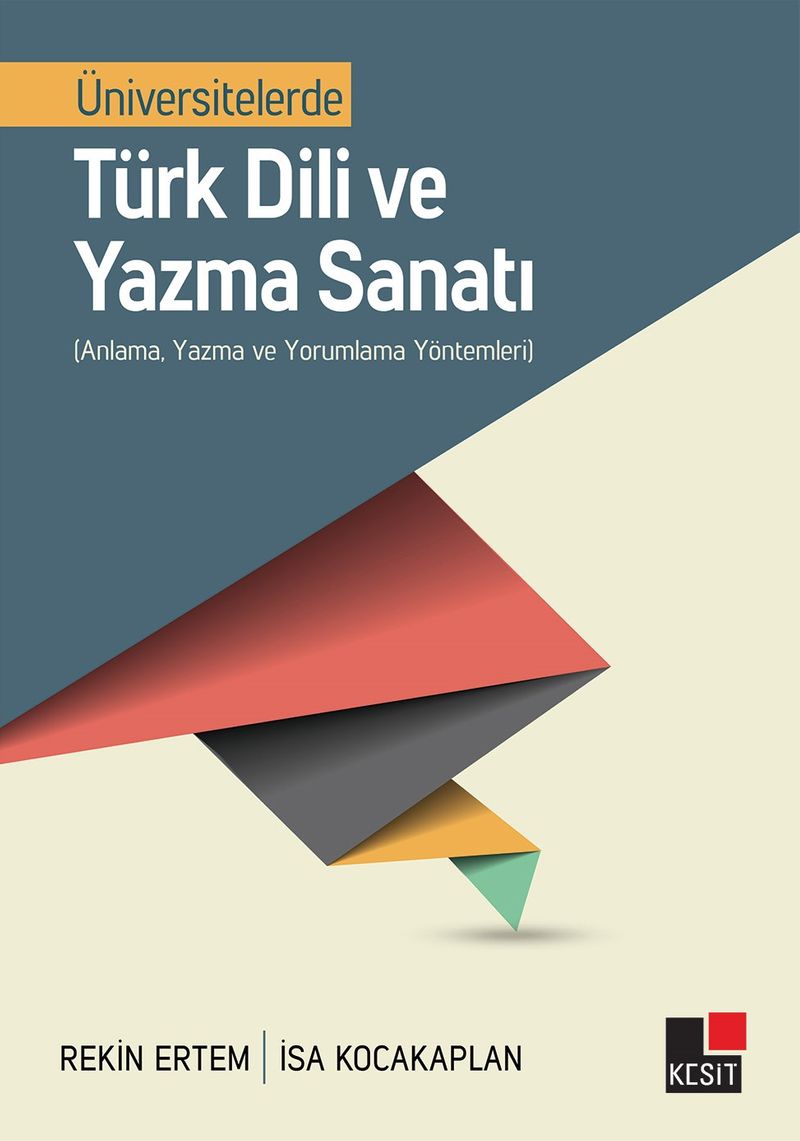 Üniversitelerde Türk Dili ve Yazma Sanatı (Anlama, Yazma ve Yorumlama Yöntemleri) kitap kapağı