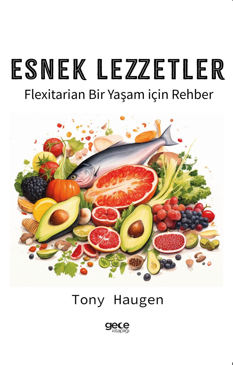 Esnek Lezzetler Flexitarian Bir Yaşam için Rehber kitap kapağı